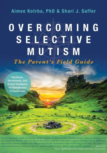 09_Overcoming Selective Mutism- The Parent's Field Guide